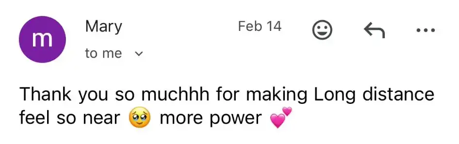 Email from Mary thanking the team for making long distance feel near.